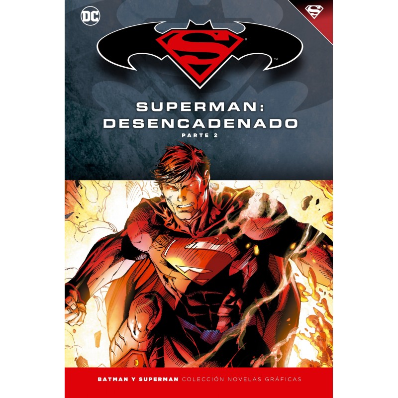 Batman y Superman - Coleccion Novelas Graficas numero 15: Superman: Desencadenado (Parte 2)